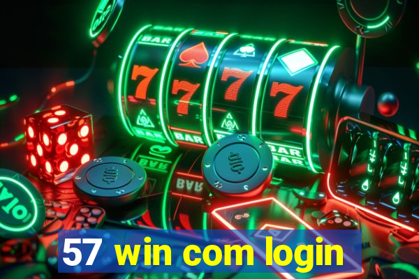 57 win com login